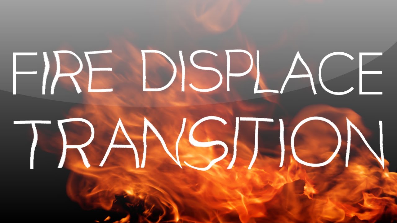 After Effects Tutorial Fire Displace Transition YouTube