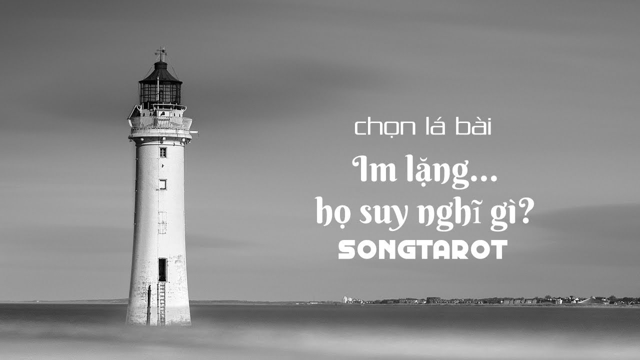 tarot: chọn lá bài: khi 2 người đều im lặng..họ suy nghĩ gì?