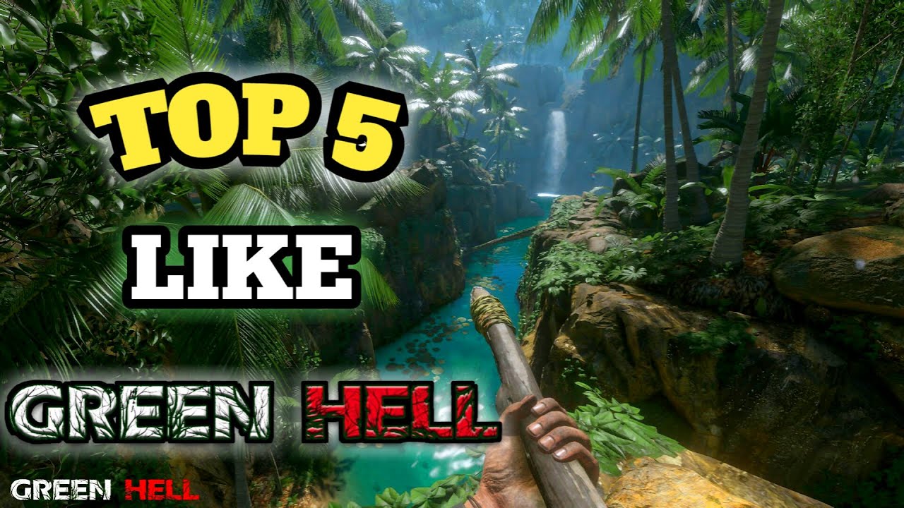 TOP 5 GAMES LIKE GREEN HELL SURVIVAL GAMES YouTube