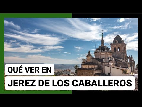 GUÍA COMPLETA ▶ Qué ver en la CIUDAD de JEREZ DE LOS CABALLEROS (ESPAÑA) 🇪🇸 🌏 Turismo Extremadura