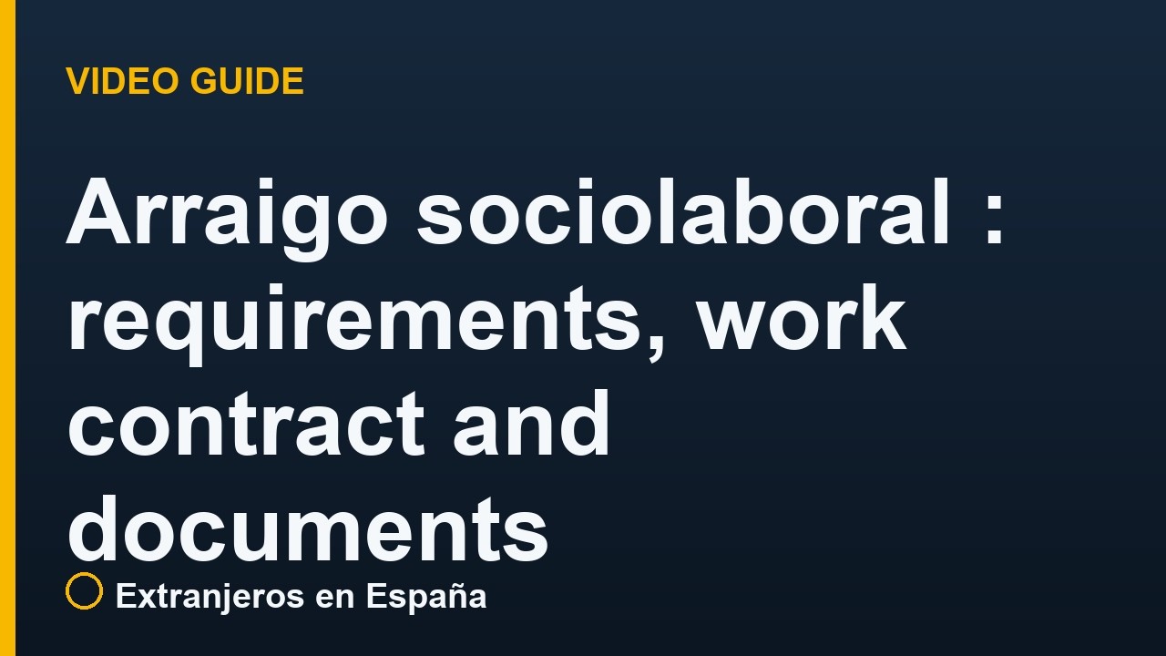 Arraigo sociolaboral requirements in Spain: contract and documents