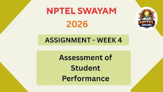 NPTEL Assessment of Student Performance ASSIGNMENT 4 Solutions | Week 4 JAN 2026 #nptel#swayamsolver