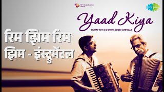 रम झम रम झम - इसटरमटल Yaad Kiya Pratap Roy Shubhra Ghosh Dastidar Songs