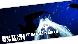 Nightcore - Infinite Sole ft Raycee & Mills - Your Heaven