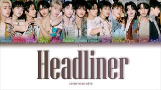 SEVENTEEN – Headliner [ПЕРЕВОД НА РУССКИЙ/КИРИЛЛИЗАЦИЯ Color Coded Lyrics]