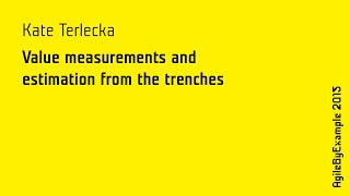 ABE15 Kate Terlecka: Value measurement and estimation from the trenches