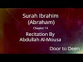 Surah Ibrahim Abraham Abdullah Al Mousa Quran Recitation Surah Ibrahim Abraham Abdullah Al Mousa Quran Recitation