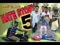 Hate story 5 bewafa hai bewafa hai tu by star assam 