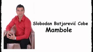 Video thumbnail of "Slobodan Batjarevic Cobe - Mambole [CD RIP]"