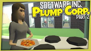 Software Inc. - Plump Corp | Part 2