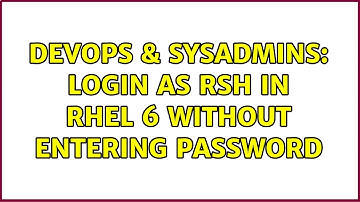 DevOps & SysAdmins: login as rsh in rhel 6 without entering password (4 Solutions!!)