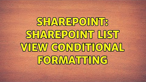 Sharepoint: sharepoint list view conditional formatting