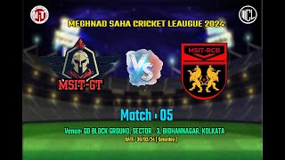 MSIT_RCB VS MSIT_GT || MEGHNAD SAHA CRICKET LEAGUE  Live Stream