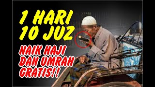 Download Lagu 10 JUZ/HARI!! TUKANG BECAK INI NAIK HAJI DAN UMROH GRATIS. MP3 Download Lagu 10 JUZ/HARI!! TUKANG BECAK INI NAIK HAJI DAN UMROH GRATIS. MP3