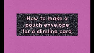 How to make a pouch envelope for a slimline card