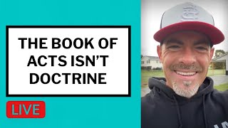 The Book of Acts Isn't Doctrine - Matt McMillen Ministries