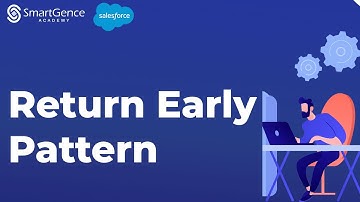 Return Early Pattern | Salesforce Best Practices | Salesforce Training