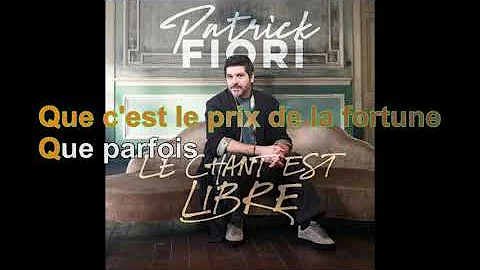 Patrick Fiori - Le Chant Est Libre [Paroles Audio HQ]