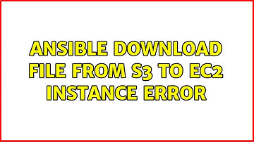 Ansible Download file from S3 to ec2 instance Error