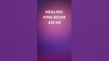 HEALING PINK NOISE 432 HZ
