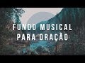 LINDO FUNDO MUSICAL PARA ORAÇÃO E PREGAÇÃO - [1 HORA] - Pastor Antonio Junior