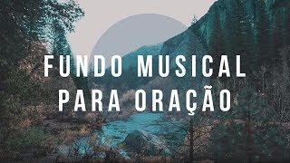 LINDO FUNDO MUSICAL PARA ORAÇÃO E PREGAÇÃO - [1 HORA] - Pastor Antonio Junior