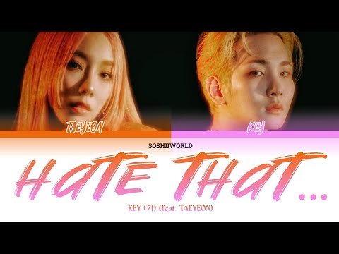 KEY (키) – Hate that… (feat. TAEYEON) Lyrics