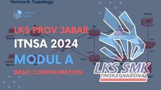 LKS PROV JABAR MODULE A CISCO PT - BASIC CONFIGURATION