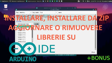 Come Installare, Installare da Zip, Aggiornare o Rimuovere una Libreria su Arduino IDE + BONUS