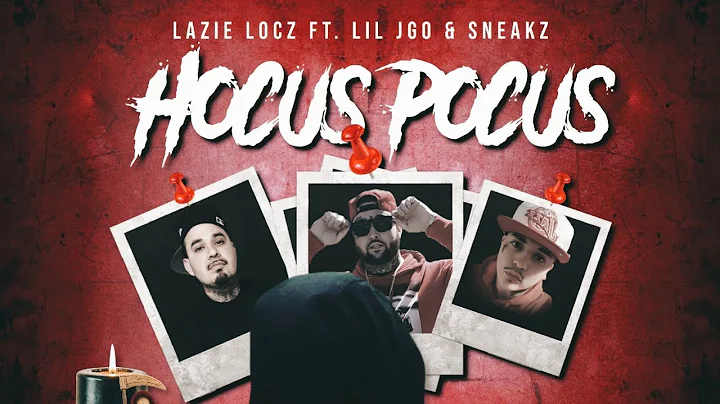 Lazie Locz Ft. Lil Jgo & Sneakz - Hocus Pocus