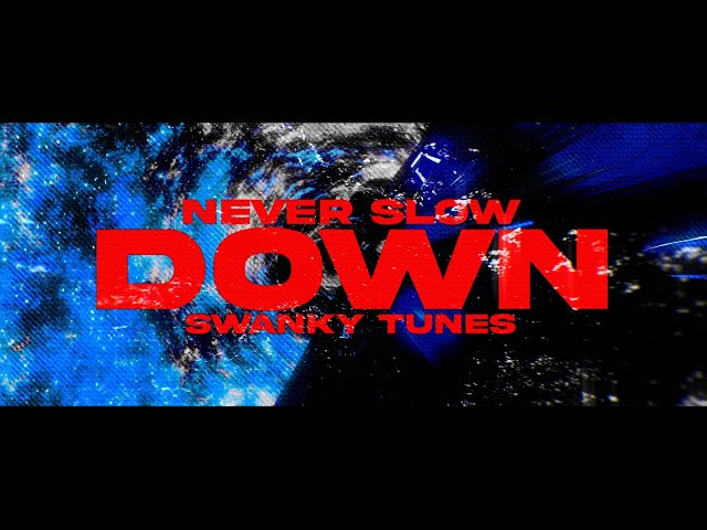 Swanky Tunes - Never Slow Down