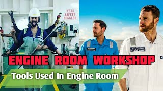 ENGINE ROOM WORKSHOP||TOOLS USED IN SHIP WORKSHOP ||JUNIOR ENGINEERS ||ENGLISH VIDEO #MERCHANTNAVY