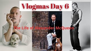 Celebrity Fashion History 101 | The Life of Alexander McQueen | Vlogmas 2021 Day 6 | Simply Nieccee Profile