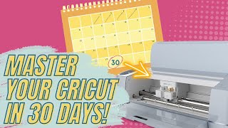 7 Secrets to Master Your Cricut in 30 Days or LESS 🤯