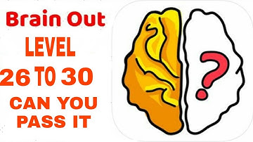 | BRAIN OUT | LEVEL 26,27,28,29,30 ANSWERS | TECH MASTER YT |