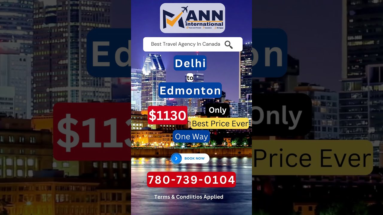 Delhi to Edmonton Ticket best price call now 