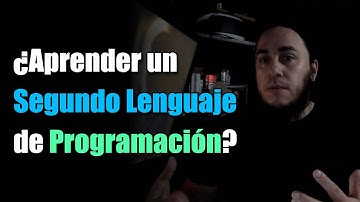 ¿Aprender un Segundo Lenguaje de Programación?