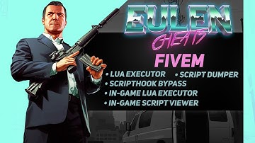 FiveM Cheating | *NEW* EULENCHEATS | FIVEM LUA EXECUTOR + SCRIPTHOOK BYPASS (INGAME SCRIPT VIEWER)