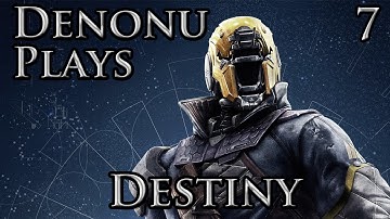 Denonu Plays Destiny Part 7 [The Last Array] - (Denonu Plays) | Denonu Does Gaming