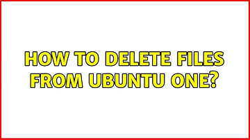 Ubuntu: How to delete files from Ubuntu One? (3 Solutions!!)