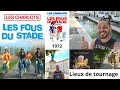 Les fous du stade 1972 lieux de tournage les charlots