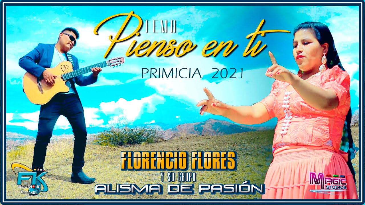 FLORENCIO FLORES Alisma de Pasion - pienso en ti [OFICIAL 2021] MAGIC STUDIOS Bolivia ᴴᴰ