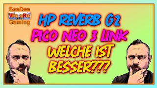 PICO Neo 3 Link vs. HP Reverb G2 / Welches Headset solltet ihr kaufen? / Kaufberatung deutsch