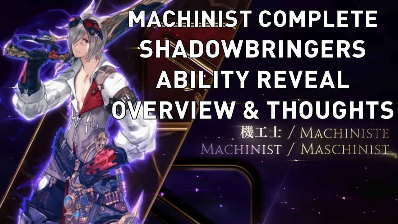 Ffxiv Machinist Complete Shadowbringers Ability Reveal Overview Thoughts Youtube