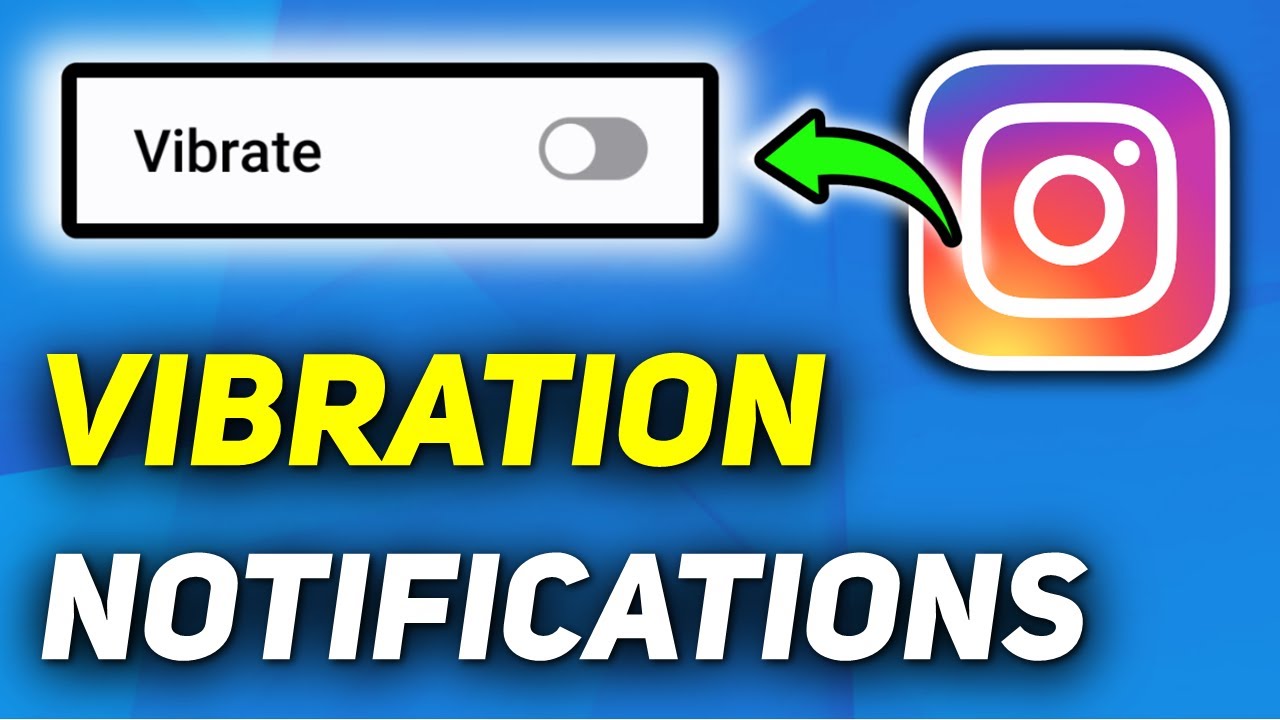 How to Turn Off Vibration for Instagram Notifications on Samsung How to Turn Off Vibration for Instagram Notifications on Samsung