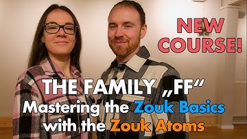 1. Introduction to the new Zouk Atoms course. The Family "FF". Master the Zouk Basics with the Atoms