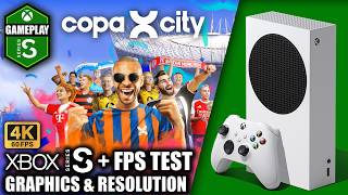 Copa City - Xbox Series S Gameplay + FPS Test