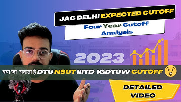 JAC Delhi Expected Cutoff 2023| DTU NSUT IIITD IGDTUW Cutoff Analysis 📊 #jacdelhi