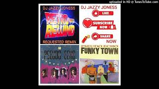 PSEUDO ECHO-FUNKY TOWN (EXTRA EXTRA FUNKY EXTENDED REMIX) by DJ JAZZY JONES5