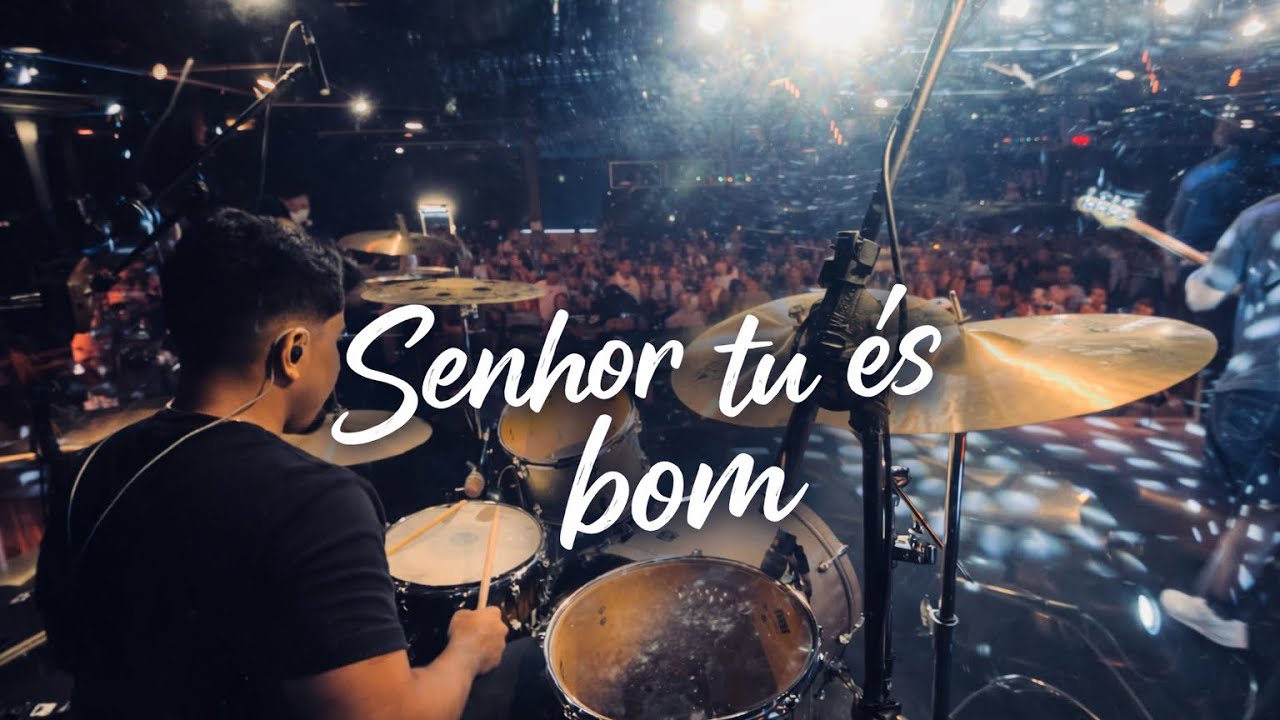 Senhor tu és bom - DRUM CAM | CCR